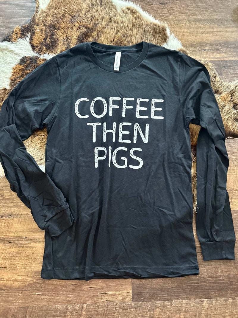 Coffee Then Pigs Black Long Sleeve Tee